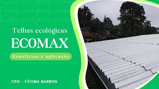 1ª PARTE TELHAS ECOLÓGICAS ECOMAX [upl. by Esme]