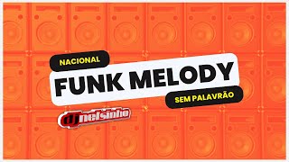 FUNK MELODY NACIONAL  Mc Marcinho Mc Sapão Mc Koringa Buchecha [upl. by Kalvn539]