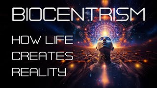 Biocentrism How Life Creates Reality [upl. by Hsirt]