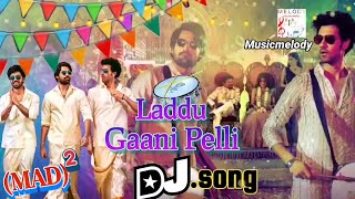 Laddu Gaani Pelli Latest DJ song 2024  Telugu latestfolksdjsongs  REMIX BY  musicmelody [upl. by Nwahsed583]