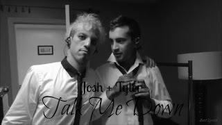 Josh  Tyler  Talk Me Down Joshler Troye Sivan [upl. by Zsazsa]