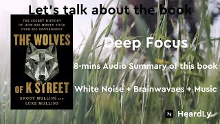 Deep Focus White NoiseBrainwavesMusic Read the book in 8 minutes：“The Wolves of K Street” [upl. by Aynad589]