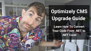 Optimizely CMS Upgrading Guide  Learn How To Convert Your Project From NET to NET Core [upl. by Nwahsir]