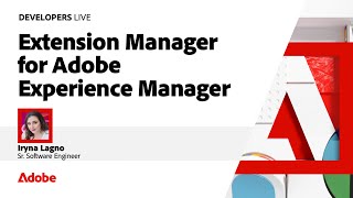 Extension Manager for Adobe Experience Manager  Developers Live 2024 [upl. by Schnur300]