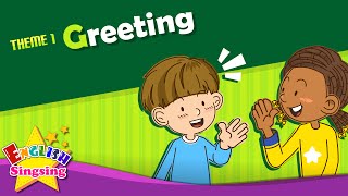 Theme 1 Greeting  Good morning Good bye  ESL Song amp Story  Learning English for Kids [upl. by Cherry558]