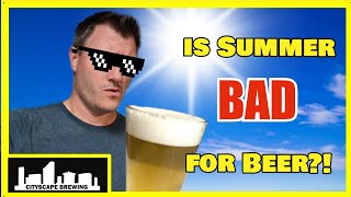 Is Summer BAD for Making Beer [upl. by Refinne]