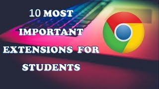 Top 10 Most Useful Extensions in Google Chrome for Students [upl. by Ttiwed245]