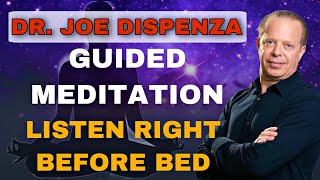 Dr Joe Dispenza  Before Sleep GUIDED Meditation very powerful [upl. by Aldric172]