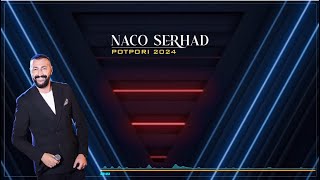 Naco Serhad Potpori 2024 [upl. by Lechar276]