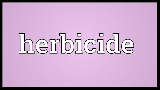 Herbicide Meaning [upl. by Asihtal235]