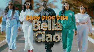 Diaw Diop Didi  Bella Ciao Clip Officiel [upl. by Rees]