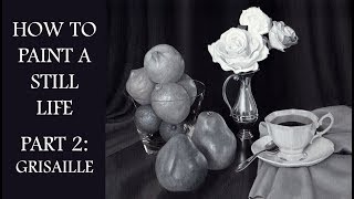 How to Paint a Still Life in Oil Paint  Part 2 Grisaille Technique [upl. by Innavoig]