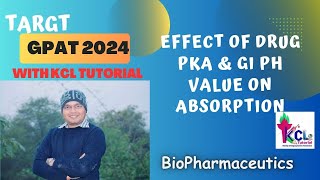 Effect on Drug Absorption of Drug PKa value amp GI PH value  Biopharmaceutics  sure Question in GPAT [upl. by Ericka]