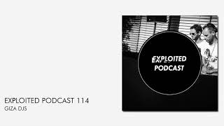 Exploited Podcast 114 gizA Djs [upl. by Einaj]