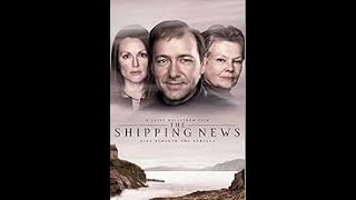 The Shipping News 2001 720p Kevin Spacey Juliane Noore Judi Dench [upl. by Eniamart]