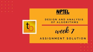 Design and Analysis of Algorithms  NPTEL  Week7 Assignment Solution  IOI Training Camp 20xx [upl. by Mide]