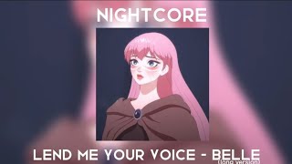 Nightcore  Lend me your voice  Belle  Long version  English audio [upl. by Nedi518]