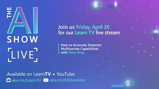 AI Show LiveEpisode 11New to Anomaly Detector Multivariate Capabilities [upl. by Duvall]