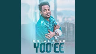 Hoollaammuruu Yooee feat Mitiku Thomas [upl. by Eleira510]