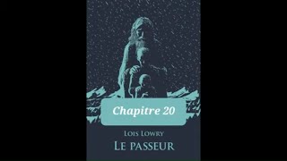 20  Le Passeur  livre audio  Chapitre 20  Loïs Lowry  lecture et résumé [upl. by Bael]