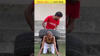 Pawan sahu vs solid body 🤯ytshorts shorts [upl. by Enigroeg183]