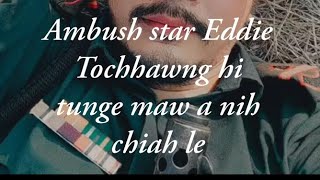 Mizo movie star Eddie Tochhawng hi tunge a nih bihchiang teh ang aw [upl. by Gleda813]