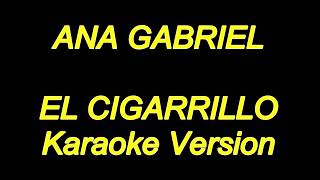 Ana Gabriel  El Cigarrillo Karaoke Lyrics NUEVO [upl. by Nowell]