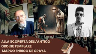 Alla scoperta dell’antico ordine templare con Marco Enrico De Graya [upl. by Roti]