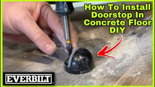 How To Install A Door Stop Into A Concrete Floor  Step By Step How To Guide  Everbilt Door Stop [upl. by Granlund]