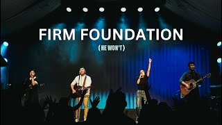 Firm Foundation He Wont © Maverick City Music  Live Worship led by His Life Music Team [upl. by Colley594]