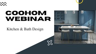 Webinar  Coohom Advanced  Kitchen amp Bath Design [upl. by Sylera931]