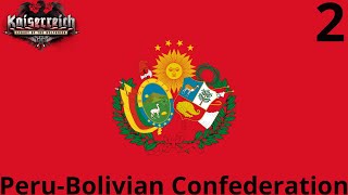 Hearts of Iron IV Kaiserreich PeruBolivian Confederation Part 2 The Buenos AiresLima Axis [upl. by Ynaffi]