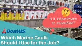 Marine Sealants Boat Caulking and Mastics Which Do I Use  BoatUS [upl. by Charmain356]