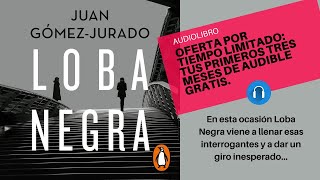 Loba negra Audible  Juan GómezJurado Autor [upl. by Boyt]