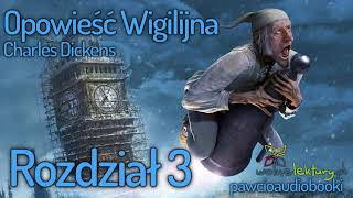 Opowieść Wigilijna  Rozdział 3  Charles Dickens  Audiobook za darmo  pawcioaudiobooki [upl. by On]