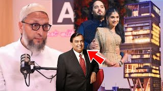 Asaduddin Owaisi Comment Mukesh Ambani Family And Antilia House Property [upl. by Tenner17]