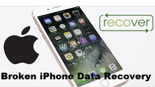 How to Recover Data From Broken iPhone  Photos  2018 [upl. by Combes]