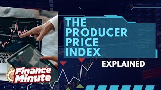 The Producer Price Index PPI Explained in 1 Minute [upl. by Candi]