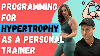 Programming For Muscle Growth Hypertrophy As A Personal Trainer [upl. by Safier]