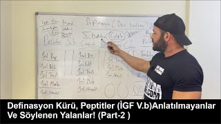 Definasyon kürü peptitler igf vb anlatılmayanlar ve söylenen yapanlar part 2 [upl. by Nordin]