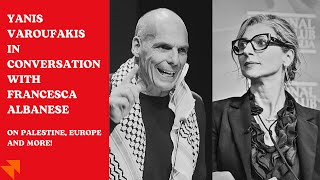 Yanis Varoufakis and Francesca Albanese on Palestine Europe and more — with Federico Dolce [upl. by Einnos926]