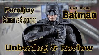 Fondjoy 19th Scale Batman  Batman vs Superman  Unboxing amp Review [upl. by Hareema]