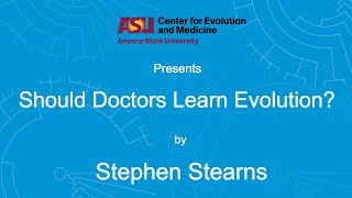 Should Doctors Learn Evolution  Stephen Stearns [upl. by Lekram516]