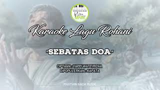 KARAOKE LAGU ROHANI quotSEBATAS DOAquot NADA C [upl. by Nivak]