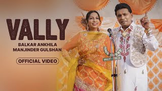 Vally  Balkar Ankhila New Song 2024 Official Video Manjinder Gulshan Jora  Velly Balkar Ankhila [upl. by Nary]