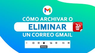 ¿Como archivar o eliminar un correo  Gmail desde cero 2021 [upl. by Atidnan]