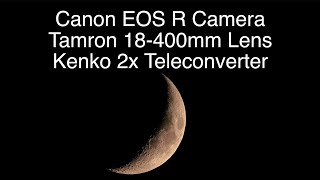 25 Crescent Moon  Canon EOS R Camera Tamron 18400mm Lens Kenko 2x Teleconverter [upl. by Darbee]