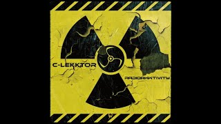 CLekktor  Radioactivity Radio Mix [upl. by Saiff]