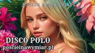 Kocham Nocną Zmianę – Disco Polo 🎶💃poscielnawymiarpl [upl. by Alexandro]