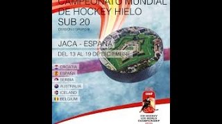 ICE HOCKEY U20 WORLD CHAMPIONSHIP  JACA CROATIA  SPAIN [upl. by Torruella]